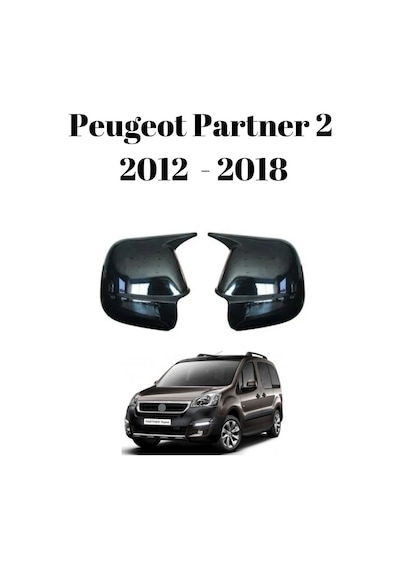 Peugeot Partner 2 2012 2013 2014 2015 2016 2017 2018 Uyumlu Yarasa Batman Ayna Kapağı Takımı Piano Black Parlak Siyah