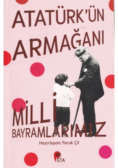 Atatürk'ün Armağanı Milli Bayramlarımız- Peta
