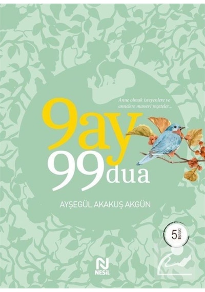 9 Ay 99 Dua - Ayşegül Akakuş Akgün - Nesil Yayınları