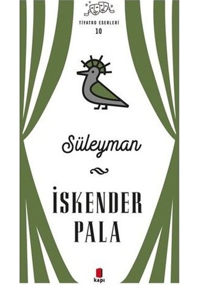 Süleyman - Tiyatro Eserleri 10 - İskender Pala - Kapı Yayınları