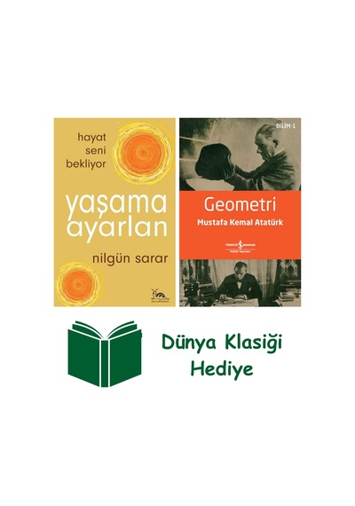Yaşama Ayarlan - Hayat Seni Bekliyor + Geometri + Dünya Klasiği Hediye