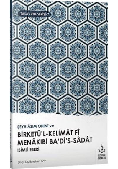 Birketü'l-Kelimat Fi Menakıbi Ba'dis-Sadat İsimli Eseri-Tasavvuf Serisi 7 - İbrahim Baz - Nizamiye Akademi