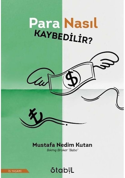 Para Nasıl Kaybedilir? - Mustafa Nedim Kutan - Stabil Kitap