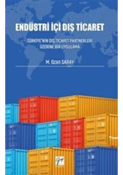 Endüstri İçi Dış Ticaret - M. Ozan Saray - Gazi Kitabevi