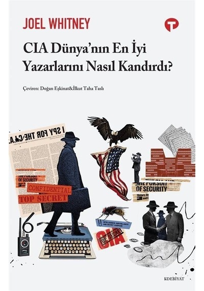 CIA Dünya'nın En İyi Yazarlarını Nasıl Kandırdı? - Joel Whitney - Turkuvaz Kitap