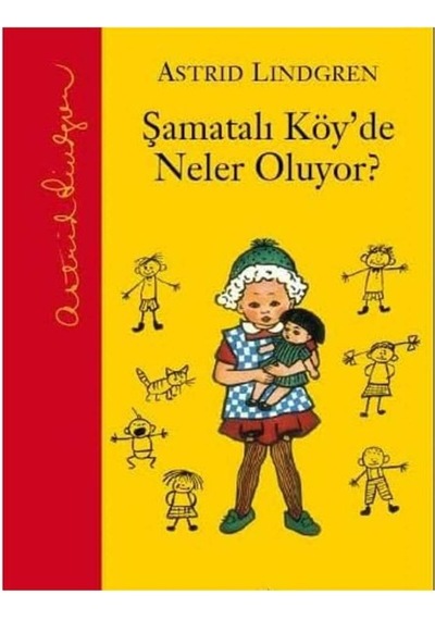 Şamatalı Köy'de Neler Oluyor Ciltli :şamatalı Köy 3.kitap- Astrid Lindgren İlk Baskı 2017