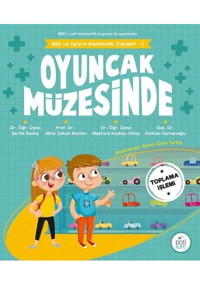 Oyuncak Müzesinde - Mila ve Sarp'ın Matematik Öyküleri 2 - Aslıhan Osmanoğlu - Pötikare Yayınları