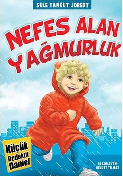 Nefes Alan Yağmurluk Küçük Dedektif Daniel - Şule Tankut Jobert