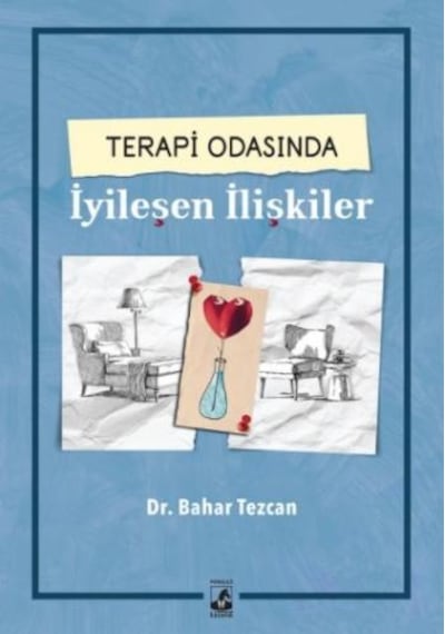Terapi Odasında İyileşen İlişkiler - Bahar Tezcan - Küsurat