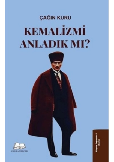 Kemalizmi Anladık Mı