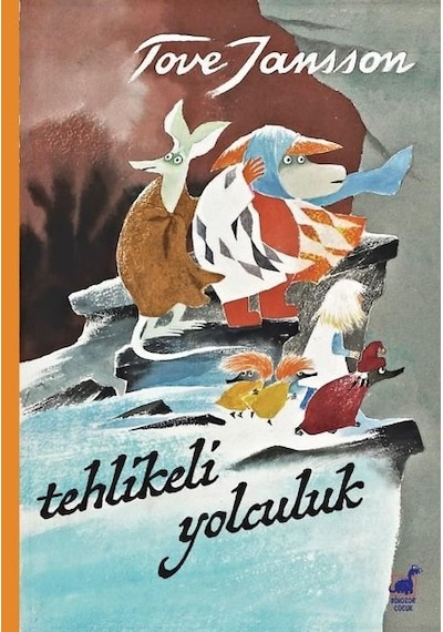 Tehlikeli Yolculuk - Tove Jansson - Dinozor Çocuk