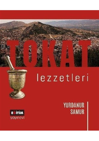 Tokat Lezzetleri / Yurdanur Samur