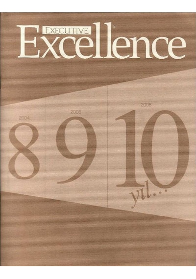 Executive Excellence - 10.yılında - Liderlik Gelişimi Yönetim Etkililiği Ve Kurumsal Üretkenlik Dergisi Nisan 2006 Yıl 10: Sayı 109 Retro Eski Basım Koleksiyon Executive Excellence - 10.yılında - Liderlik Gelişimi Yönetim Etkililiği Ve Kurumsal Üretkenlik Dergisi Nisan 2006 Yıl 10: Sayı 109 Retro Eski Basım Koleksiyon