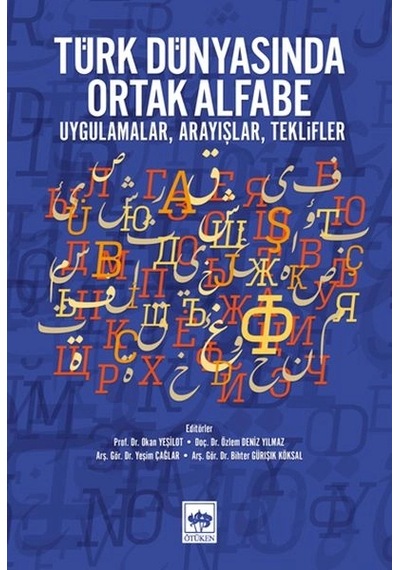 Türk Dünyasında Ortak Alfabe - Uygulamalar, Arayışlar, Teklifler