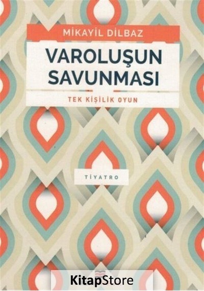 Varoluşun Savunması - Tek Kişilik Oyun - Mikayil Dilbaz - Bizim Kitaplar