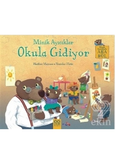Minik Ayıcıklar - Okula Gidiyor - Heather Maisner - 1001 Çiçek