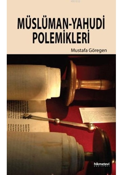 Müslüman -Yahudi Polemikleri  - Mustafa Göregen  - Hikmetevi Yayınları