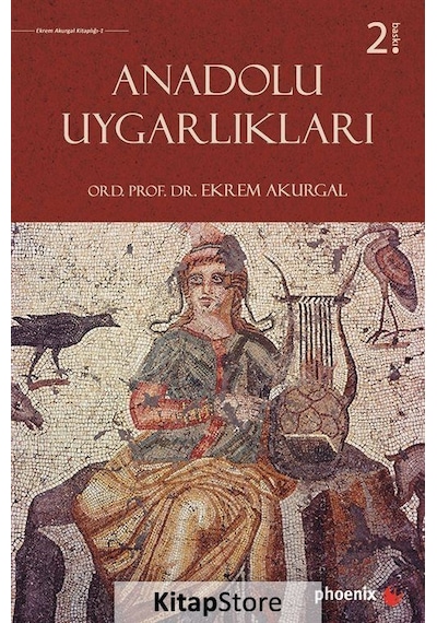 Anadolu Uygarlıkları / Ekrem Akurgal