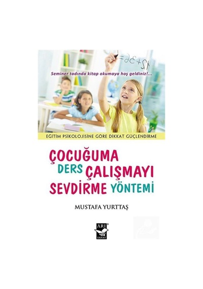 Çocuğuma Ders Çalışmayı Sevdirme Yöntemi - Mustafa Yurttaş