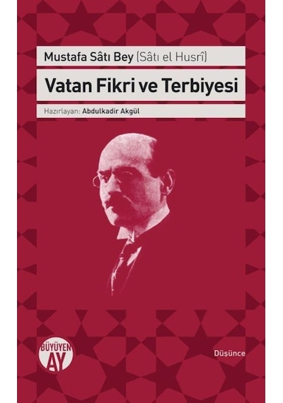 Vatan Fikri ve Terbiyesi - Mustafa Satı Bey - Büyüyenay Yayınları