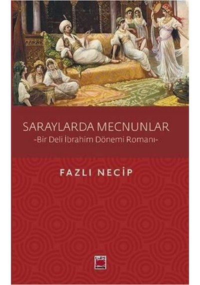 Saraylarda Mecnunlar / Fazlı Necip