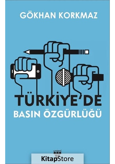 Türkiye'de Basın Özgürlüğü - Gökhan Korkmaz - Urzeni Yayıncılık