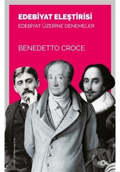 Edebiyat Eleştirisi - Edebiyat Üzerine Denemeler - Benedetto Croce - Fol Kitap