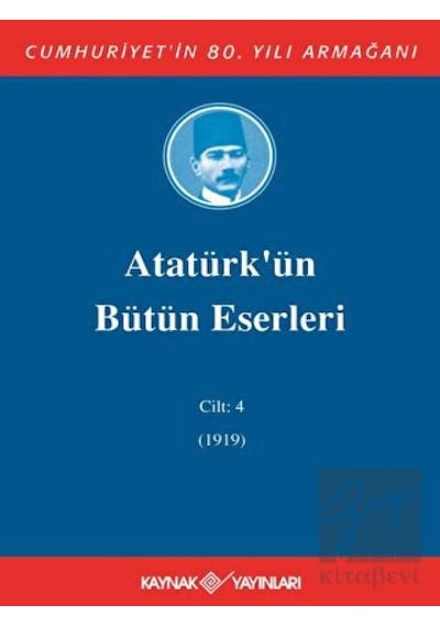Atatürk'ün Bütün Eserleri Cilt: 4 (1919) -  Kaynak Yayınları
