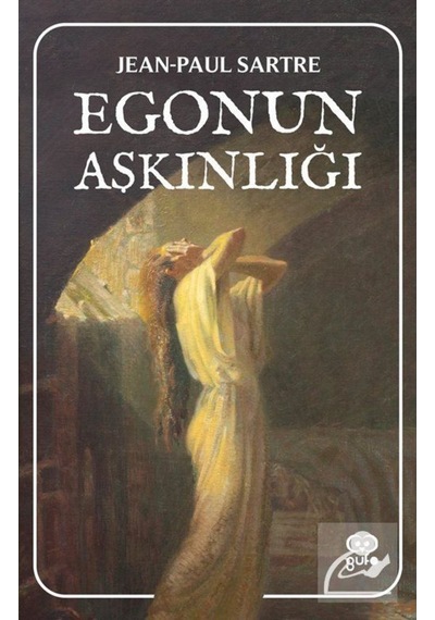 Egonun Aşkınlığı - Jean-Paul Sartre - Gufo Yayınları