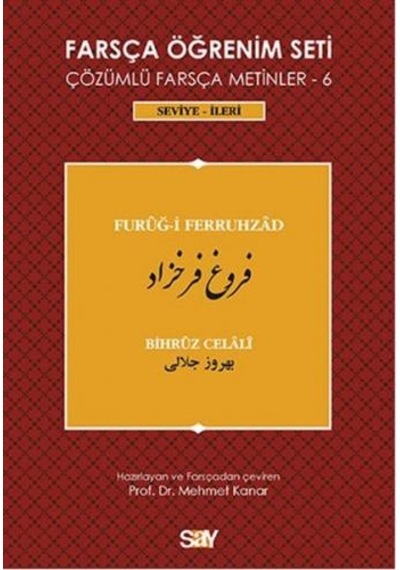 Farsça Öğrenim Seti 6 ( Seviye İleri ) Furug-i Ferruhzad - Bihruz Celali - Say Yayınları