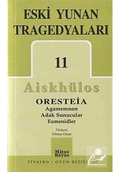 Eski Yunan Tragedyaları 11/aiskhülos'un Oresteia Üçlemesi. Aga .