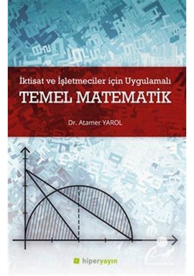 İktisat ve İşletmeciler İçin Uygulamalı Temel Matematik  - Atamer Yarol  - Hiperlink