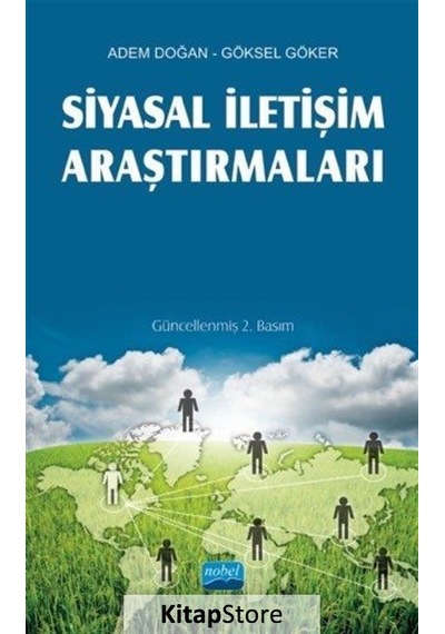 Siyasal İletişim Araştırmaları - Göksel Göker -  Adem Doğan - Nobel Akademik Yayıncılık