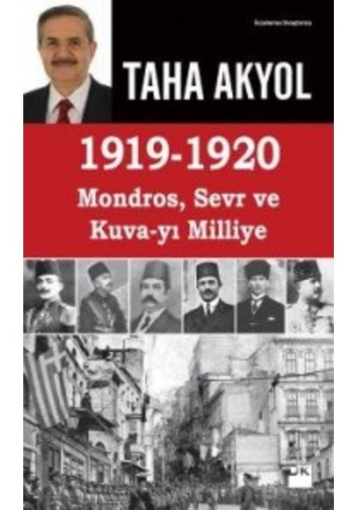 1919 -1920 Mondros, Sevr Ve Kuva-Yı Milliye Taha Akyol Doğan K 9786050938142