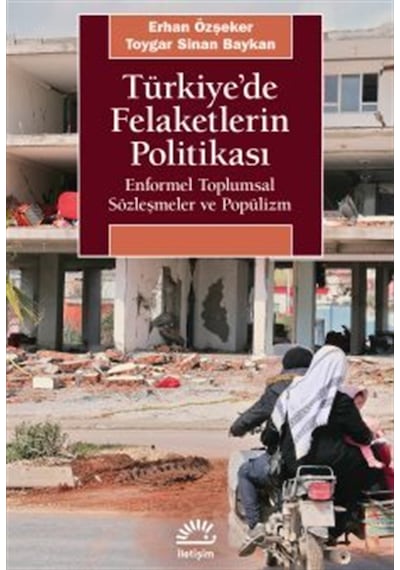 Türkiye'de Felaketlerin Politikası & Enformel Toplumsal Sözleş...