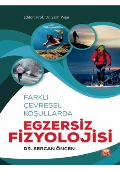 Farklı Çevresel Koşullarda Egzersiz Fizyolojisi  - Sercan Öncen  - Nobel Bilimsel Eserler