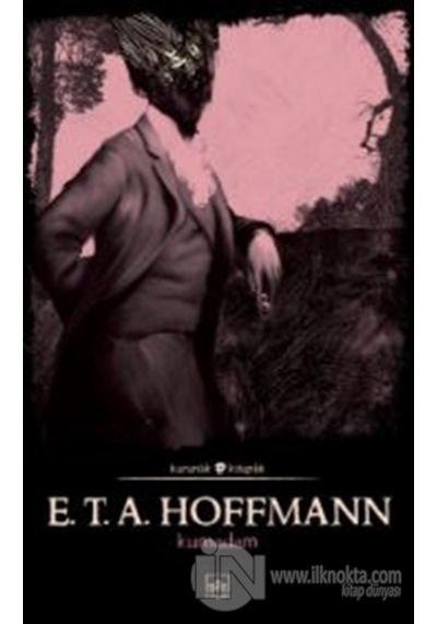 Kumadam - E.T.A. Hoffmann - İthaki Yayınları