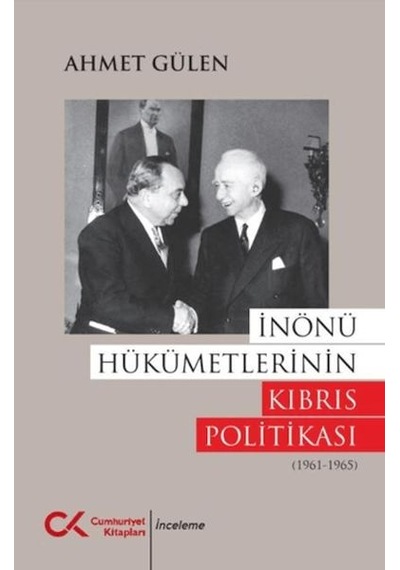 İnönü Hükümetlerinin Kıbrıs Politikası 1961 - 1965
