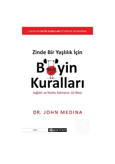 Zinde Bir Yaşlılık için Beyin Kuralları - John Medina