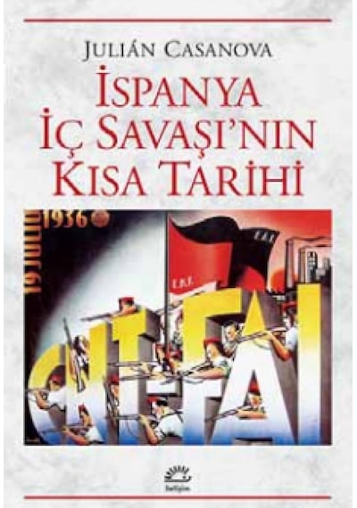 İspanya İç Savaşı'nın Kısa Tarihi - Julian Casanova - İletişim Yayınları