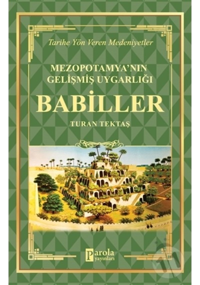 Babiller - Mezopotamya'Nın Gelişmiş Uygarlığı