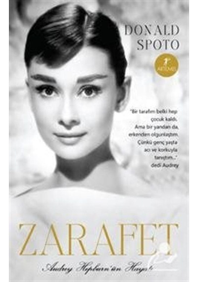 Zarafet - Audrey Hepburn'ün Hayatı - Donald Spoto - Artemis Yayınları