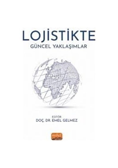 Lojistikte Güncel Yaklaşımlar- Nobel Bilimsel Eserler