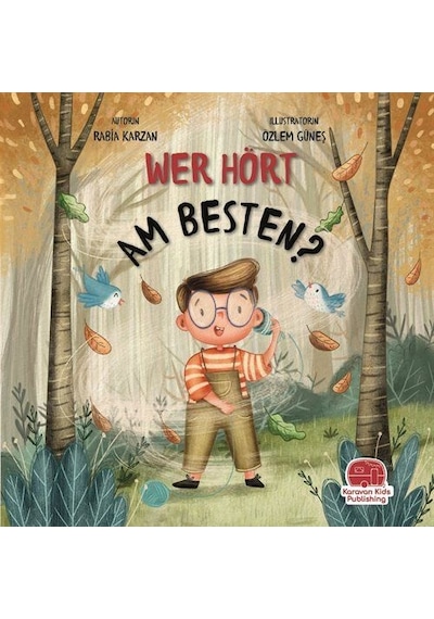 Wer Hört Am Besten En İyi Kim Duyar / Rabia Karzan