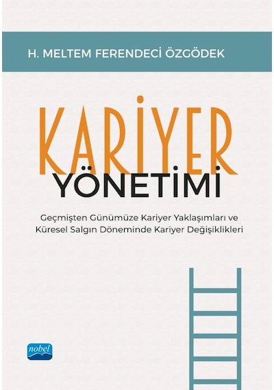 Kariyer Yönetimi - Geçmişten Günümüze Kariyer Yaklaşımları Ve Küresel Salgın Döneminde Kariyer Değişiklikleri