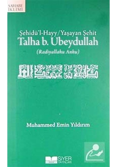 Talha b. Ubeydullah (r.a.) / Muhammed Emin Yıldırım 9786058711082