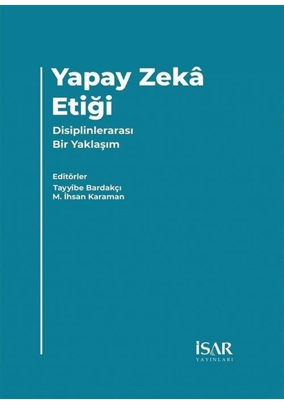 Yapay Zeka Etiği  - Disiplinlerarası Bir Yaklaşım - İsar