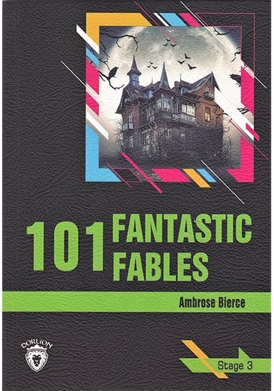 101 Fantastic Fables - Stage 3 - Ambrose Bierce - Dorlion Yayınevi