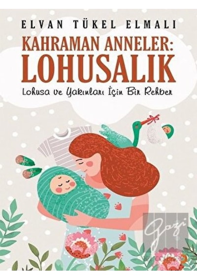 Kahraman Anneler: Lohusalık - Elvan Tükel Elmalı - Cinius