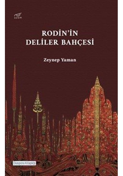 Rodin'in Deliler Bahçesi / Zeynep Yaman